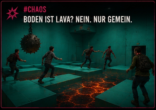 Raum 04 — #Chaos: Boden ist Lava? Nein. Nur gemein.